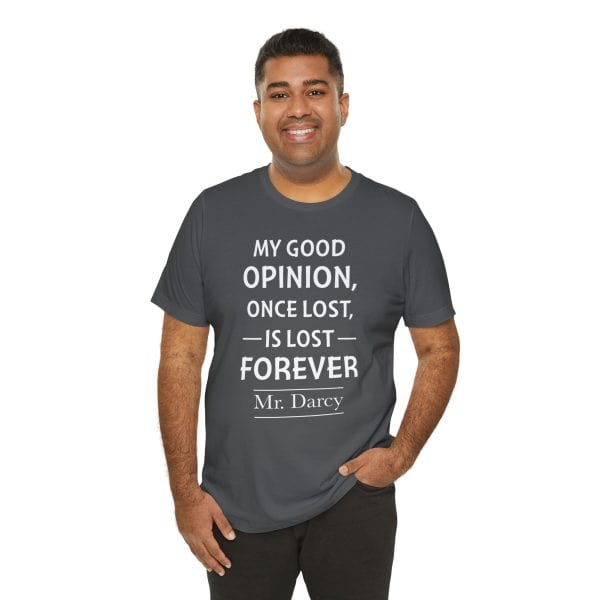 My Good Opinion Once Lost Is Lost Forever – Mr. Darcy Quote Shirt | Literary Aesthetic Tee - Image 8