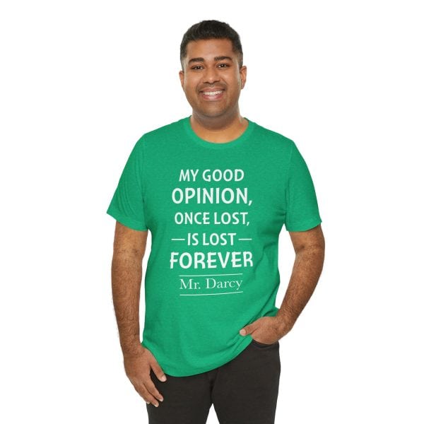 My Good Opinion Once Lost Is Lost Forever – Mr. Darcy Quote Shirt | Literary Aesthetic Tee - Image 17