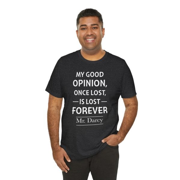 My Good Opinion Once Lost Is Lost Forever – Mr. Darcy Quote Shirt | Literary Aesthetic Tee - Image 9