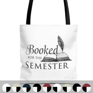 Booked for the Semester tote bag in three sizes with boxed corners and reinforced handles