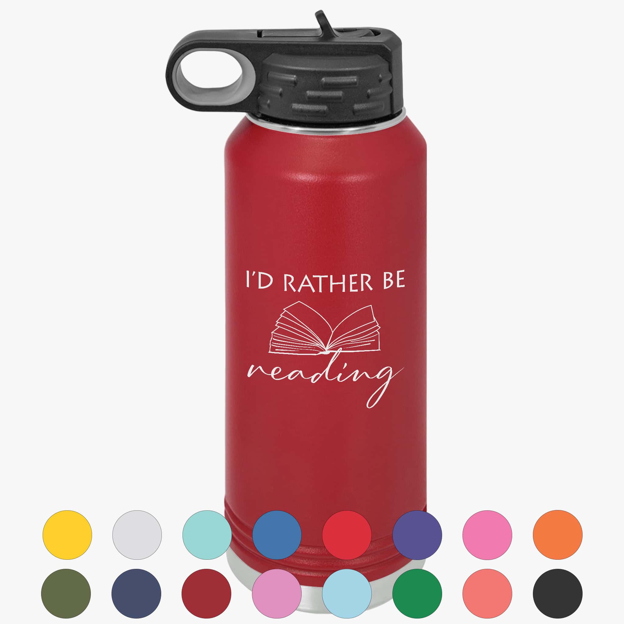 Stainless steel water bottle with the quote “I’d Rather Be Reading” printed on a sleek, matte finish – perfect for book lovers