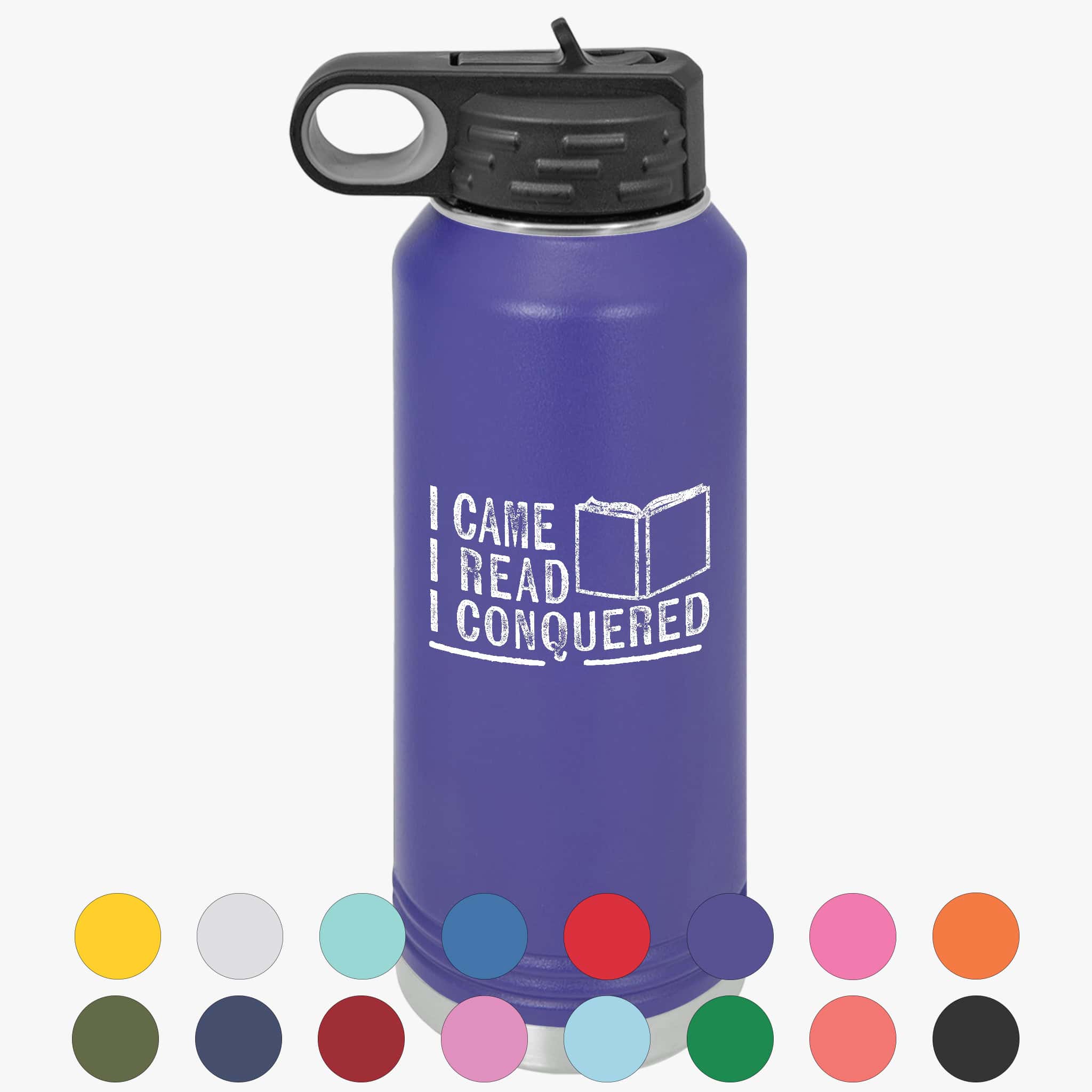 Matte stainless steel bottle with the bold quote “I Came, I Read, I Conquered” printed on the front – perfect for ambitious book lovers