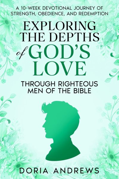 Cover for Exploring the Depths of God's Love Through Righteous Men of the Bible