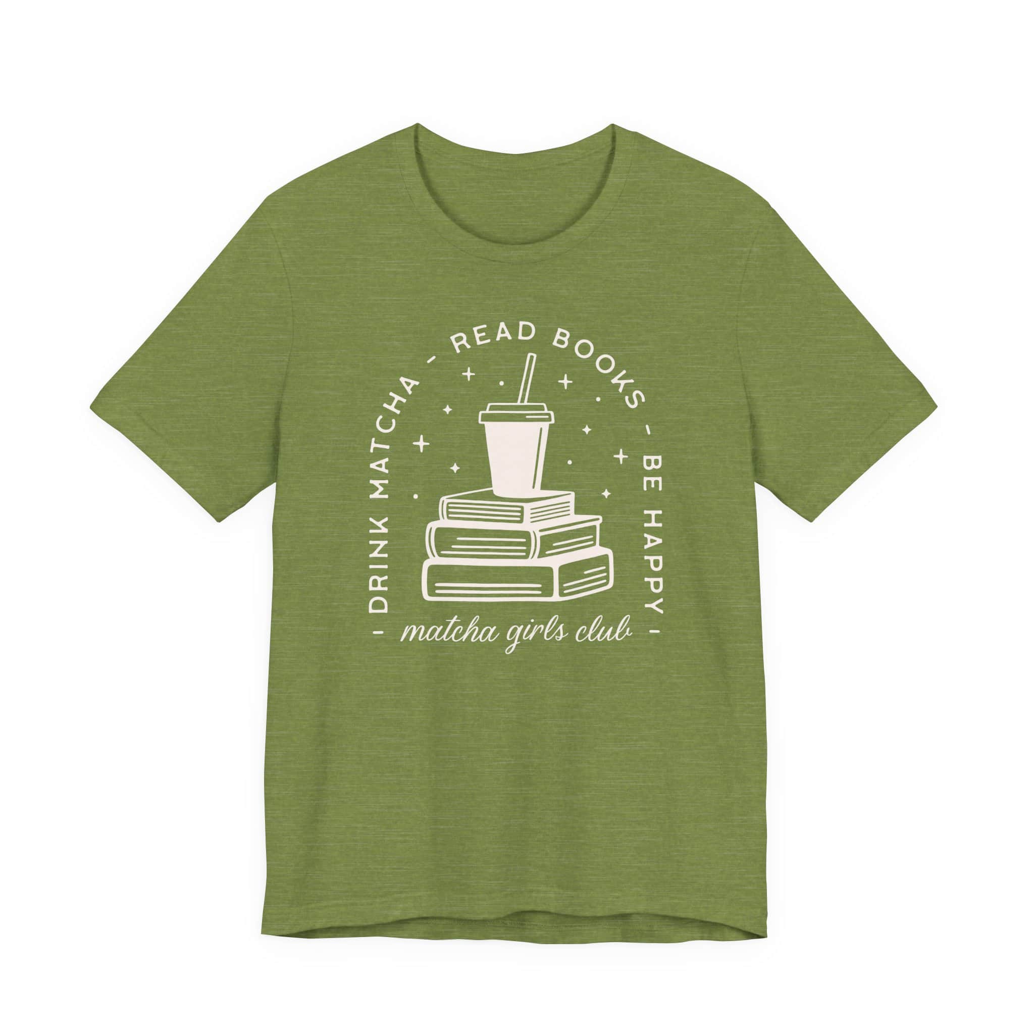 Bella + Canvas t-shirt with the phrase ‘Drink Matcha, Read Books, Be Happy. Matcha Girls Club.’ in minimalist script.