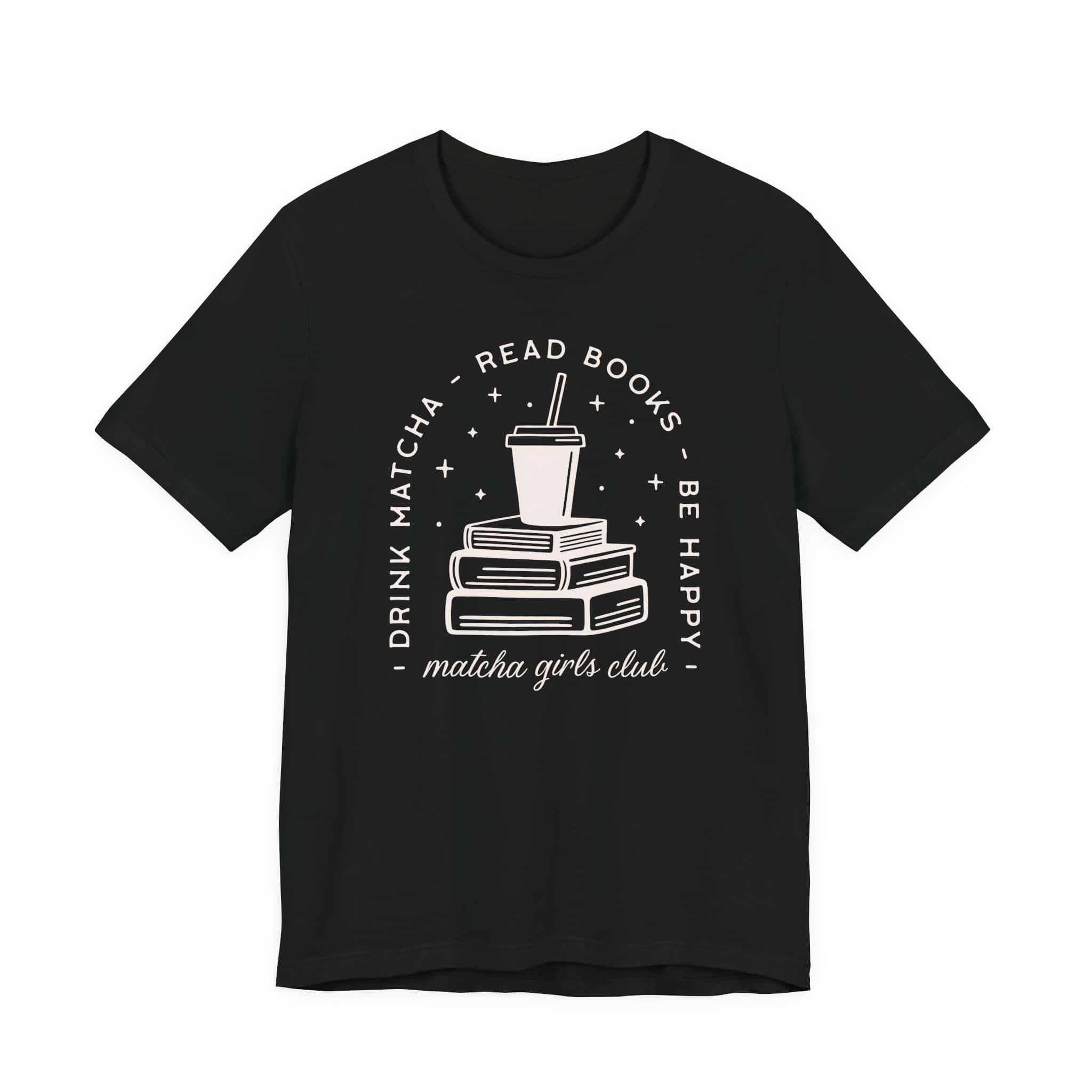 Drink Matcha, Read Books, Be Happy T-Shirt | Matcha Girls Club Book Lover Tee - Image 4