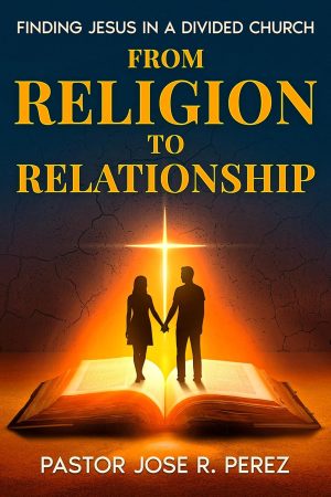 Cover for From Religion to Relationship: Finding Jesus in a Divided Church