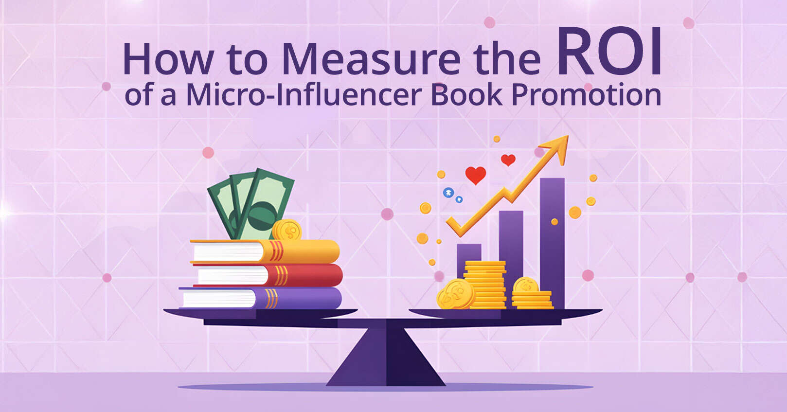 How to Measure the ROI of a Micro-Influencer Book Promotion