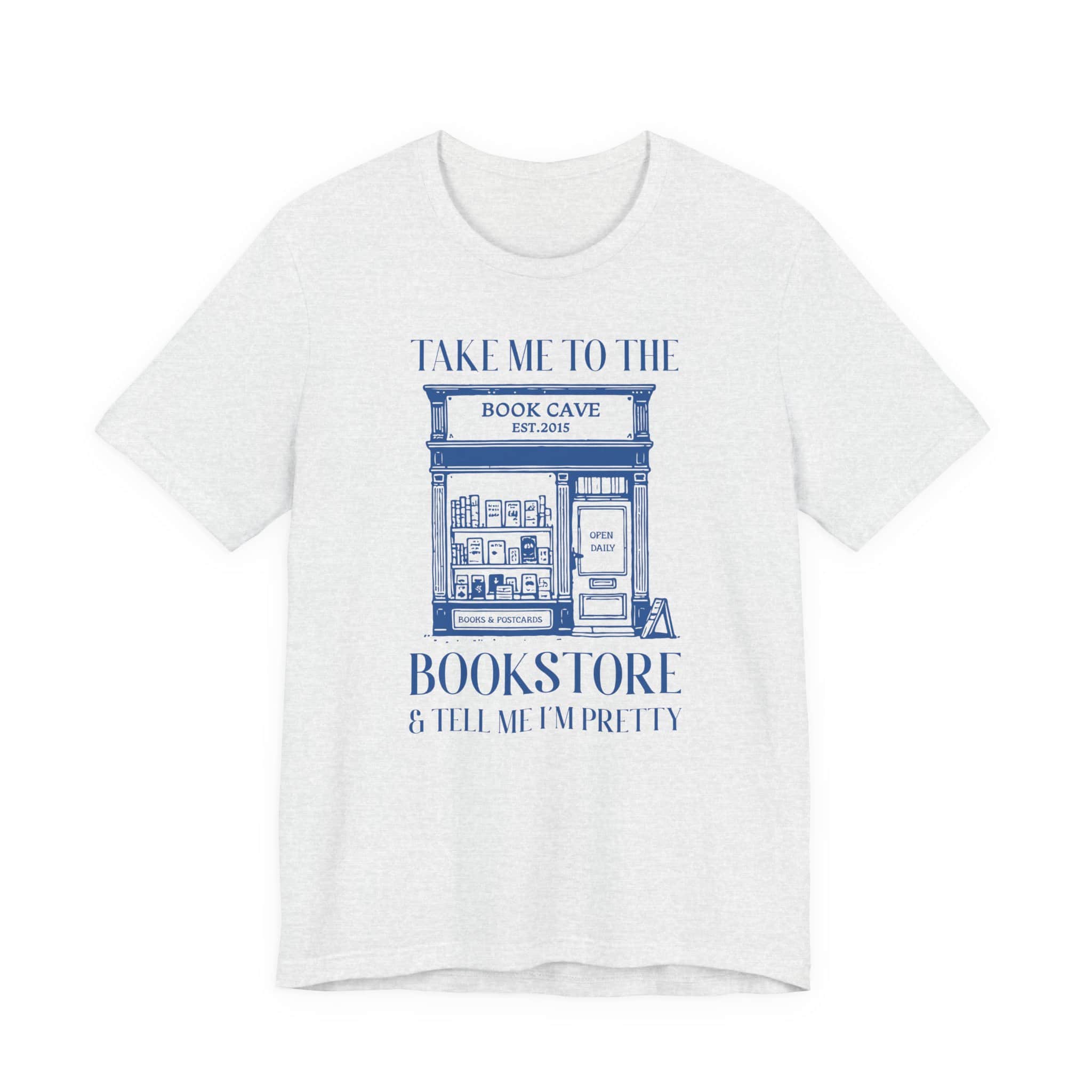Take Me to the Bookstore and Tell Me I'm Pretty | Bookish Unisex Tee - Image 3