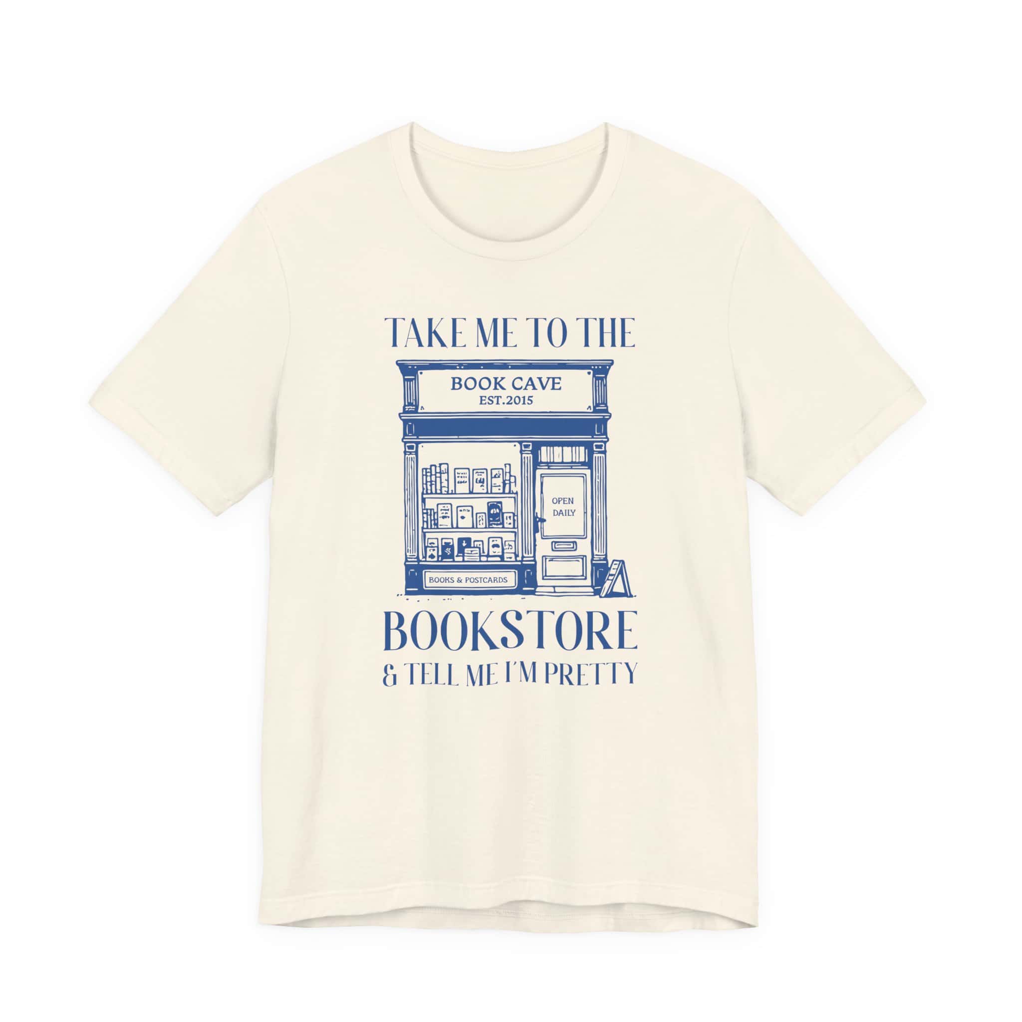 Take Me to the Bookstore and Tell Me I'm Pretty | Bookish Unisex Tee - Image 4