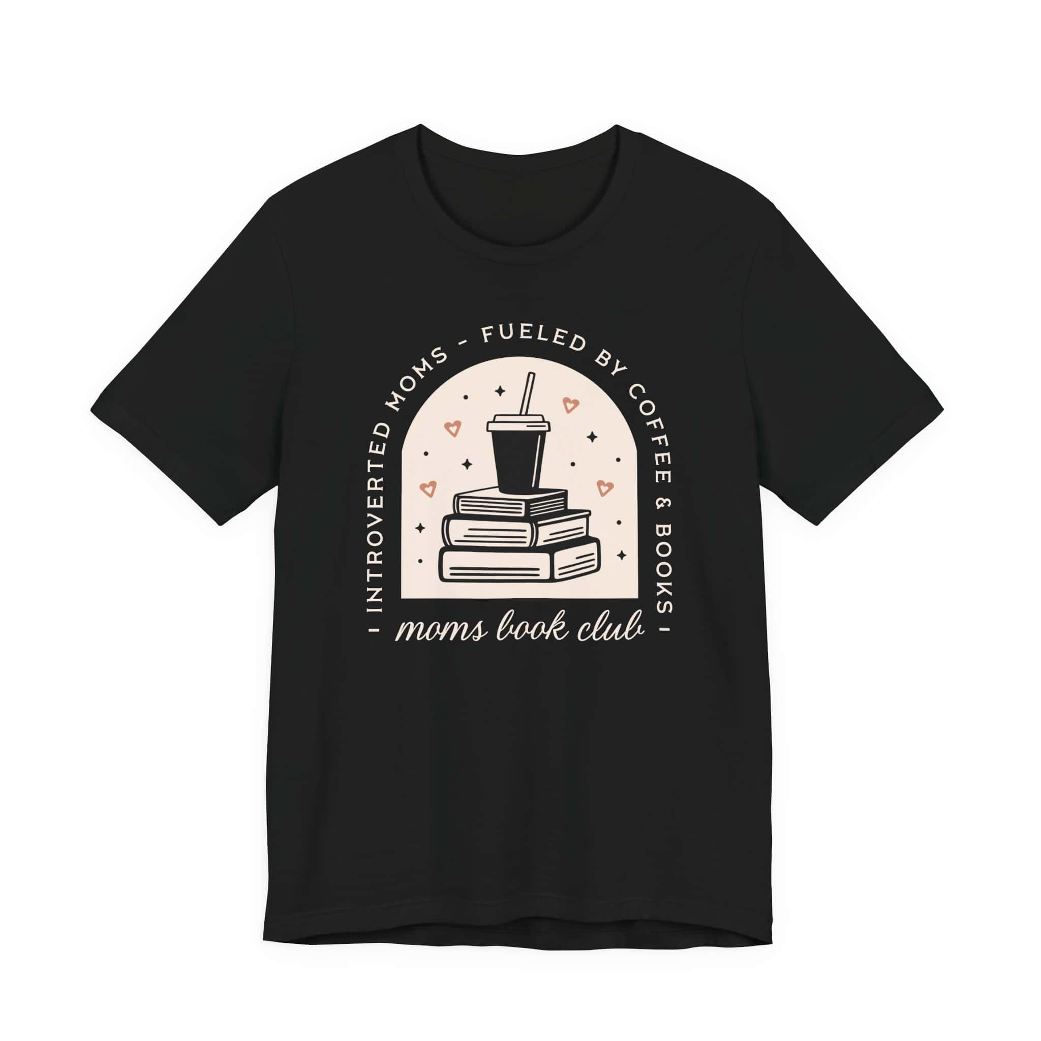 Introverted Moms Fueled by Coffee & Books | Mom Book Club Tee - Image 14