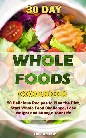Cover for 30 Day Whole Foods Cookbook