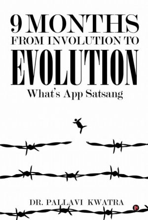 Cover for 9 Months: From Involution to Evolution: What’s App Satsang
