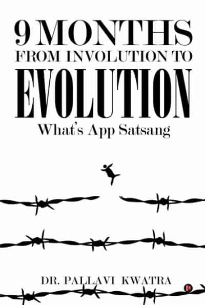 Cover for 9 Months: From Involution to Evolution: What’s App Satsang