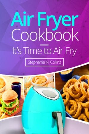 Cover for Air Fryer Cookbook: It’s Time to Air Fry