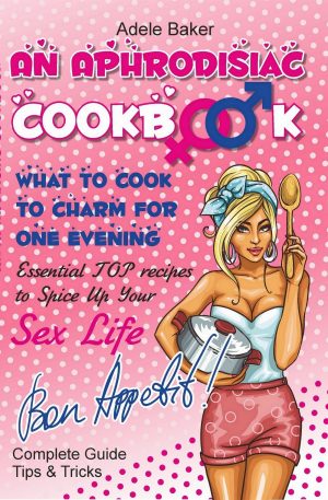 Cover for An Aphrodisiac Cookbook