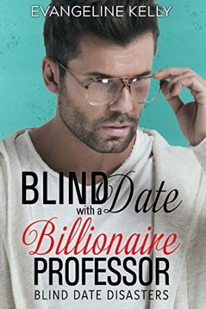 Cover for Blind Date with a Billionaire Professor