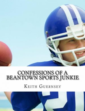 Cover for Confessions of a Beantown Sports Junkie