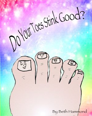 Cover for Do Your Toes Stink Good?