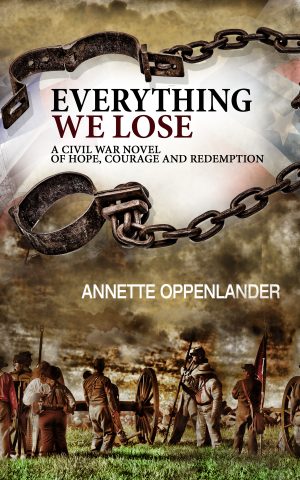 Cover for Everything we Lose: A Civil War Novel of Hope, Courage and Redemption