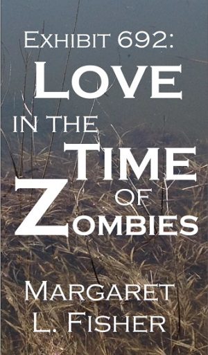 Cover for Exhibit 692: Love in the Time of Zombies
