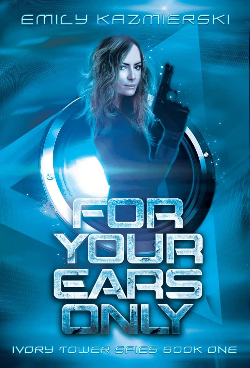 Cover for For Your Ears Only Sneak Peek: Ivory Tower Spies, Book One