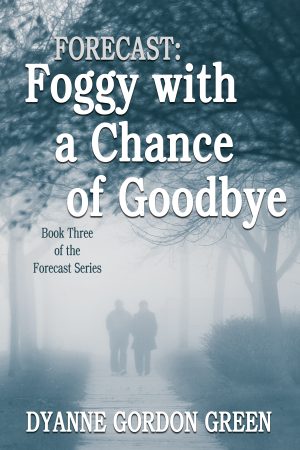 Cover for Forecast: Foggy with a Chance of Goodbye