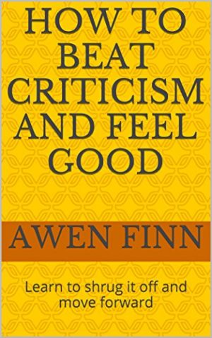 Cover for How To Beat Criticism And Feel Good