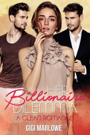 Cover for Her Billionaire Dilemma: A Clean Romance
