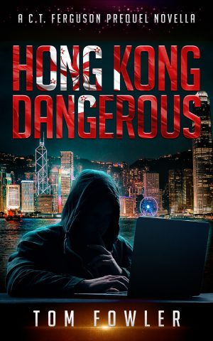 Cover for Hong Kong Dangerous: A C.T. Ferguson Prequel Novella