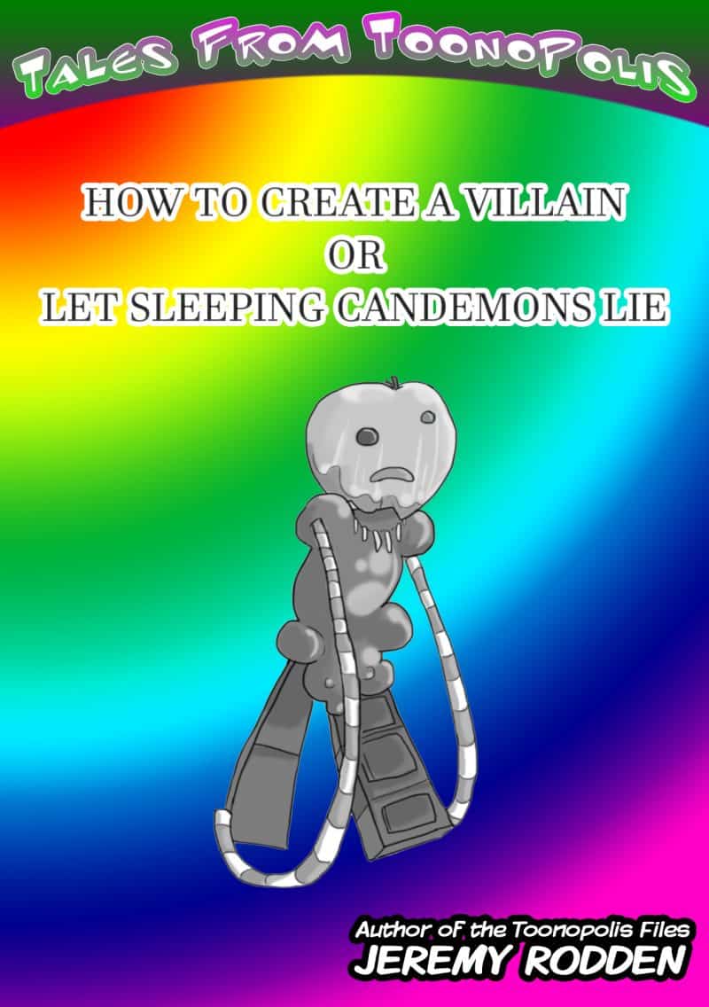 Cover for How To Create A Villain or Let Sleeping Candemons Lie
