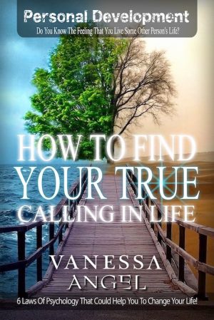 Cover for How to Find Your True Calling in Life (Personal Development Book)