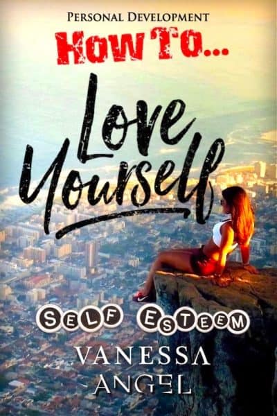Cover for How to Love Yourself: Self-Esteem (Personal Development Book)