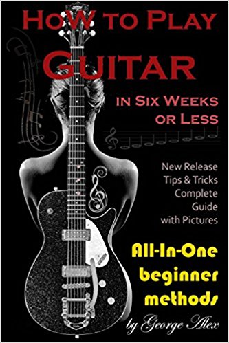 Cover for How to Play Guitar in Six Weeks or Less