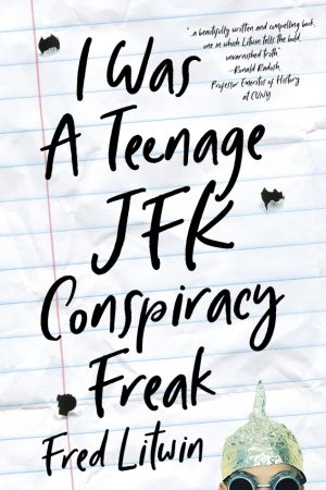 Cover for I Was a Teenage JFK Conspiracy Freak