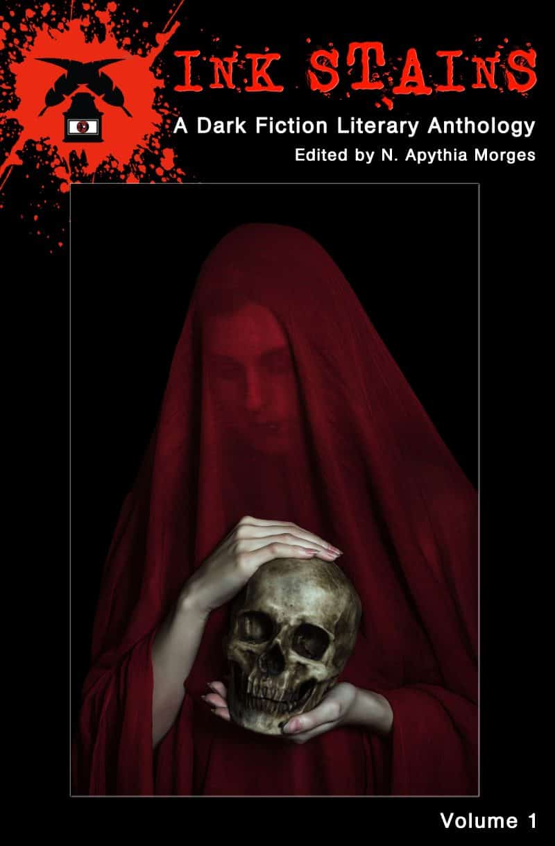 Cover for Ink Stains, Volume 1: A Dark Fiction Literary Anthology