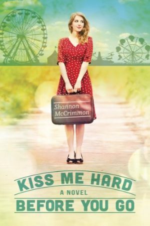 Cover for Kiss Me Hard Before You Go