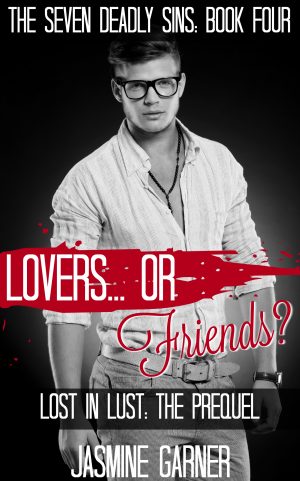 Cover for Lovers . . . or Friends?: The Prequel to Lost in Lust