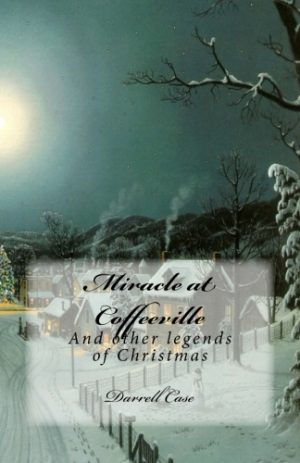 Cover for Miracle at Coffeeville: And Other Legends of Christmas