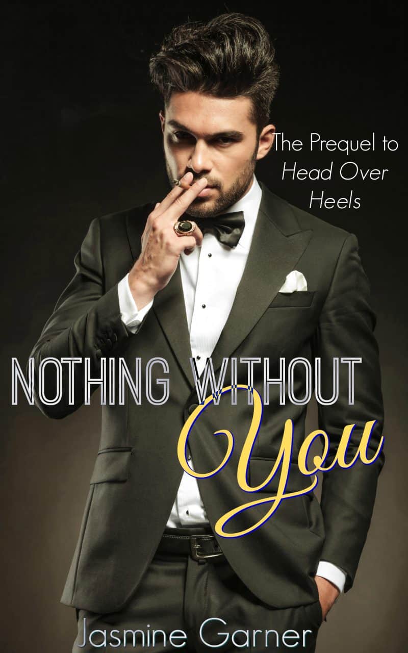 Cover for Nothing Without You: The Prequel to Head Over Heels