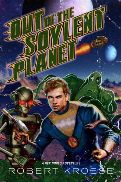 Cover for Out of the Soylent Planet