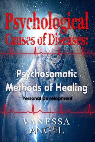 Cover for Psychological Causes of Diseases: Psychosomatic Methods of Healing (Personal Development Book)