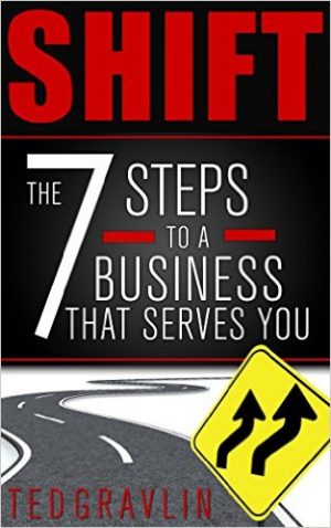 Cover for Shift: Seven Steps to a Business That Serves You