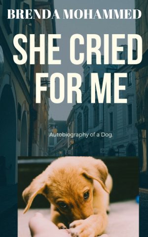 Cover for She Cried for Me: Autobiography of a Dog