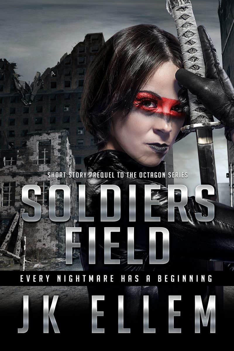 Cover for Soldiers Field: Prequel to the Octagon Series (Octagon Series Prequel Book 1): Every nightmare has a beginning