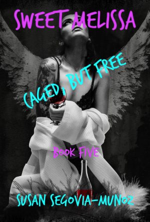 Cover for Sweet Melissa Caged, But Free