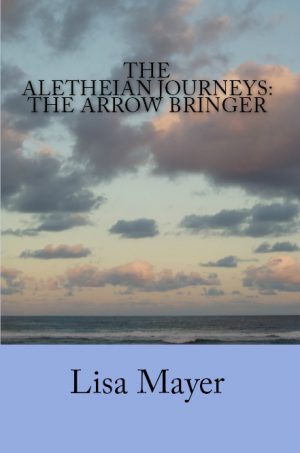 Cover for The Aletheian Journeys: The Arrow Bringer