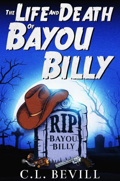 Cover for The Life and Death of Bayou Billy
