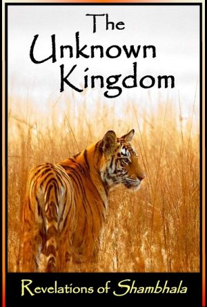 Cover for The Unknown Kingdom: Revelations of Shambhala