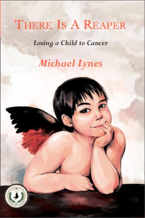 Cover for There Is A Reaper: Losing a Child to Cancer