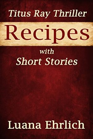Cover for Titus Ray Thriller Recipes with Short Stories